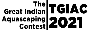 The Great Indian Aquascaping Contest (TGIAC)